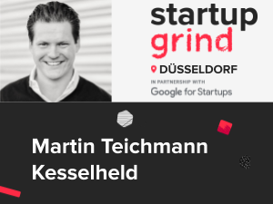 Startup Grind DUS - Martin Teichmann (Kesselheld)